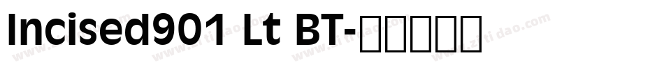 Incised901 Lt BT字体转换